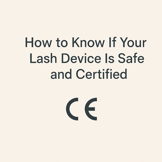 What Does the CE Mark Mean and Why Choose a Made in EU Product for Eyelash Technicians?
