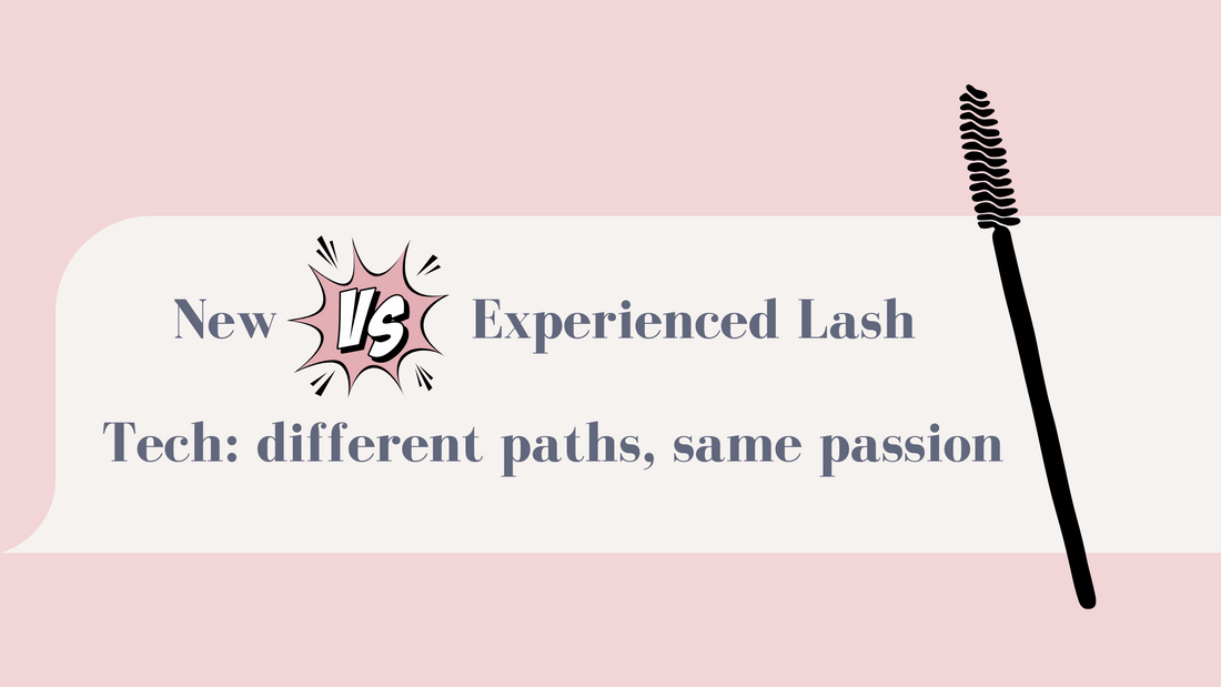 💡 New vs. Experienced Lash Tech: Different Paths, Same Passion