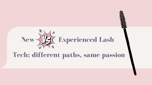 💡 New vs. Experienced Lash Tech: Different Paths, Same Passion